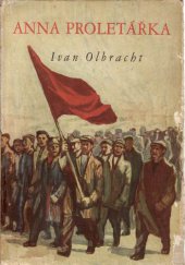 kniha Anna proletářka Román o roku 1920, Československý spisovatel 1953