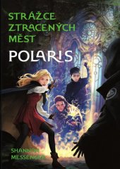 kniha Strážce Ztracených měst 5. - Polaris, Ocelot 2022