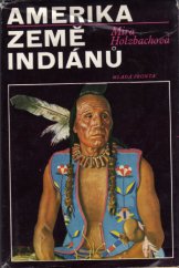 kniha Amerika, země Indiánů, Mladá fronta 1973