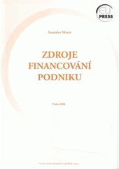 kniha Zdroje financování podniku, Vysoká škola finanční a správní 2008