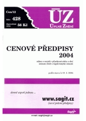 kniha Cenové předpisy zákon o cenách, působnost státu a obcí, seznam zboží s regulovanými cenami : podle stavu k 19.3.2004, Sagit 2004