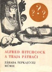 kniha Alfred Hitchcock a traja pátrači Záhada šepkajúcej múmie, Mladé letá 1974