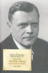 kniha Profesor Viktor Trkal pouť moderní fyzikou, Academia 2007