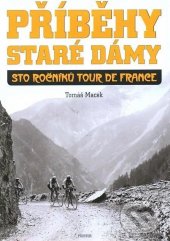 kniha Příběhy Staré dámy Sto ročníků Tour de France, Prostor 2013