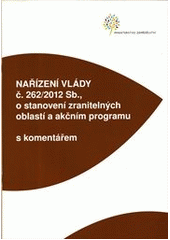 kniha Nařízení vlády č. 262/2012 Sb., o stanovení zranitelných oblastí a akčním programu s komentářem, Ministerstvo zemědělství 2012