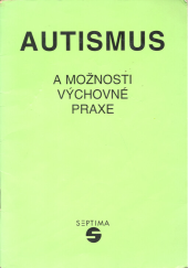 kniha Autismus a možnosti výchovné praxe, Septima 1995