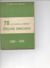 kniha 70 let oddílu kopané Čechie Smíchov 1905-1975, TJ Naftové motory 1975