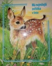 kniha Má nejmilejší zvířátka v lese  , Slovart (Bratislava) 1992