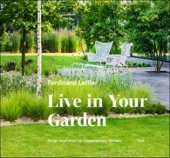 kniha Live in Your Garden design inspiration for contemporary gardens, Host 2019