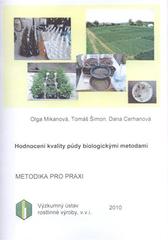 kniha Hodnocení kvality půdy biologickými metodami metodika pro praxi, Výzkumný ústav rostlinné výroby 2010