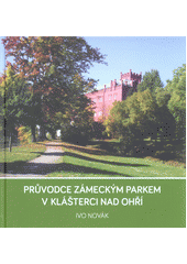 kniha Průvodce zámeckým parkem v Klášterci nad Ohří, Město Klášterec nad Ohří 2016