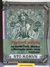 kniha Papírová platidla na území Čech, Moravy a Slovenska 1900- 2019, Aurea Numismatika 2019