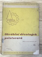 kniha Obrábění dřevěných polotovarů [Sborník článků 9], Průmyslové vydavatelství 1951