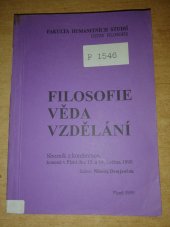 kniha Filosofie, věda, vzdělání sborník z konference, konané v Plzni dne 13. a 14. května 1999, Západočeská univerzita 1999