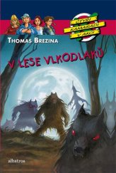 kniha Čtyři kamarádi v akci 36. - V lese vlkodlaků, Albatros 2018