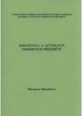 kniha Kreativita a učitelství odborných předmětů, Vysoká škola báňská - Technická univerzita Ostrava 2009