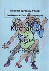 kniha Kuchařka pro důchodce, Nová Forma 2010