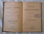 kniha Paedagogická cesta po Švýcarsku kterou roku 1880 vykonal Josef Šauer z Augenburgu, Fr. A. Urbánek 1887