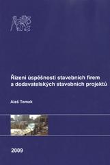 kniha Řízení úspěšnosti stavebních firem a dodavatelských stavebních projektů, ČVUT 2009