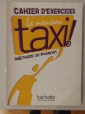 kniha Le nouveau Taxi! 3 cahier d´exercices, Hachette 2010