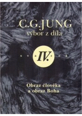 kniha Výbor z díla IV. - Obraz člověka a obraz Boha, Nakladatelství Tomáše Janečka 2001