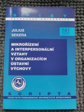 kniha Mikrořízení a interpersonální vztahy v organizacích ústavní výchovy, Ostravská univerzita, Pedagogická fakulta 2001