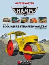 kniha Hamm: 100 Jahre Straßenwalzen aus Tirschenreuth, Podszun GmbH 2021