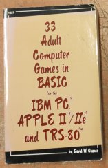 kniha 33 Adult Computer Games in BASIC for the IBM PCr, Apple II/IIe and TRS-80, Tab Books 1983