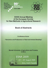 kniha XXXIXth Annual Meeting of the European Society for New Methods in Agricultural Research 25th - 29th August 2009, Brno, Czech Republic : book of abstracts : conference focus: "Genomics and Proteomics in Plant and Animal Breeding", Mendel University of Agriculture and Forestry 2009