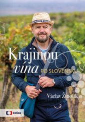 kniha Krajinou vína po Slovensku Vinařský průvodce zemí pod Tatrami, Česká televize 2024