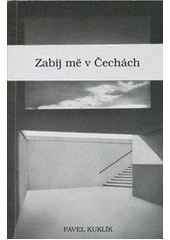 kniha Zabij mě v Čechách, s.n. 2008