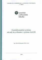 kniha Geoinformační systémy návody ke cvičením v systému ArcGIS, Mendelova zemědělská a lesnická univerzita v Brně 2008