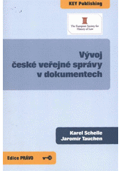 kniha Vývoj české veřejné správy v dokumentech, Key Publishing ve spolupráci s The European Society for History of Law 2011