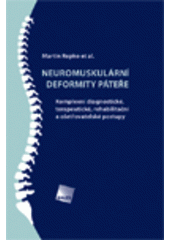 kniha Neuromuskulární deformity páteře komplexní diagnostické, terapeutické, rehabilitační a ošetřovatelské postupy, Galén 2008