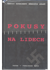 kniha Pokusy na lidech smrtelné experimenty německých lékařů, Trango 1997