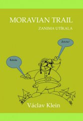 kniha Moravian Trail Zanima Utíkala, Nová Forma 2013