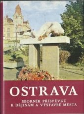 kniha Ostrava  Sborník příspěvků k dějinám a výstavbě města 13, Profil 1985