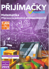 kniha Přijímačky v pohodě  Matematika - Přijímací řízení na střední školy, Taktik 2017