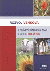 kniha Rozvoj venkova v Královéhradeckém kraji v letech 2000 až 2006, Český statistický úřad 2007