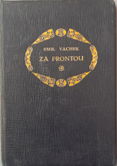 kniha Za frontou Válečné obrázky z r. 1914-1915, Antonín Svěcený 1916