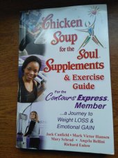 kniha Chicken Soup for the Soul Supplements and Exercise Guide for the Countours Express Member, Health Communication, Inc. 2007