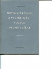 kniha Mičurinská nauka o vypěstění nových druhů zvířat Stenogram uveř. předn. konané r. 1949 v Leningradě, Přírodovědecké nakladatelství 1950