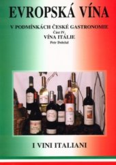 kniha Evropská vína v podmínkách české gastronomie. Část IV., - Vína Itálie, Petr + Iva 2000