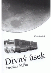 kniha Divný úsek [česká sci-fi], Tribun EU 2008