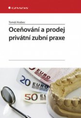 kniha Oceňování a prodej privátní zubní praxe, Grada 2009