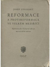 kniha Reformace a protireformace ve Velkém Meziříčí nábožensko-kulturní obraz moravského města, Krajinské museum 1937