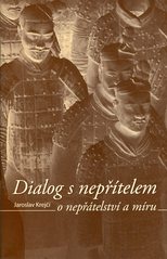 kniha Dialog s nepřítelem o nepřátelství a míru, Ostravská univerzita, Filozofická fakulta 2007