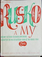 kniha Rusko a my II. díl dějiny vztahů československo-ruských od nejstarších dob do roku 1914., Miroslav Stejskal 1946