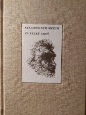 kniha Staromilným mužům Za velký groš : (památce Zdeňka Kožmína), Nakladatelství Olomouc 2007
