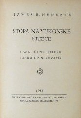 kniha Stopa na Yukonské stezce Dobrodružný a kriminální román kanadské král. jízdní policie, Jan Naňka 1933